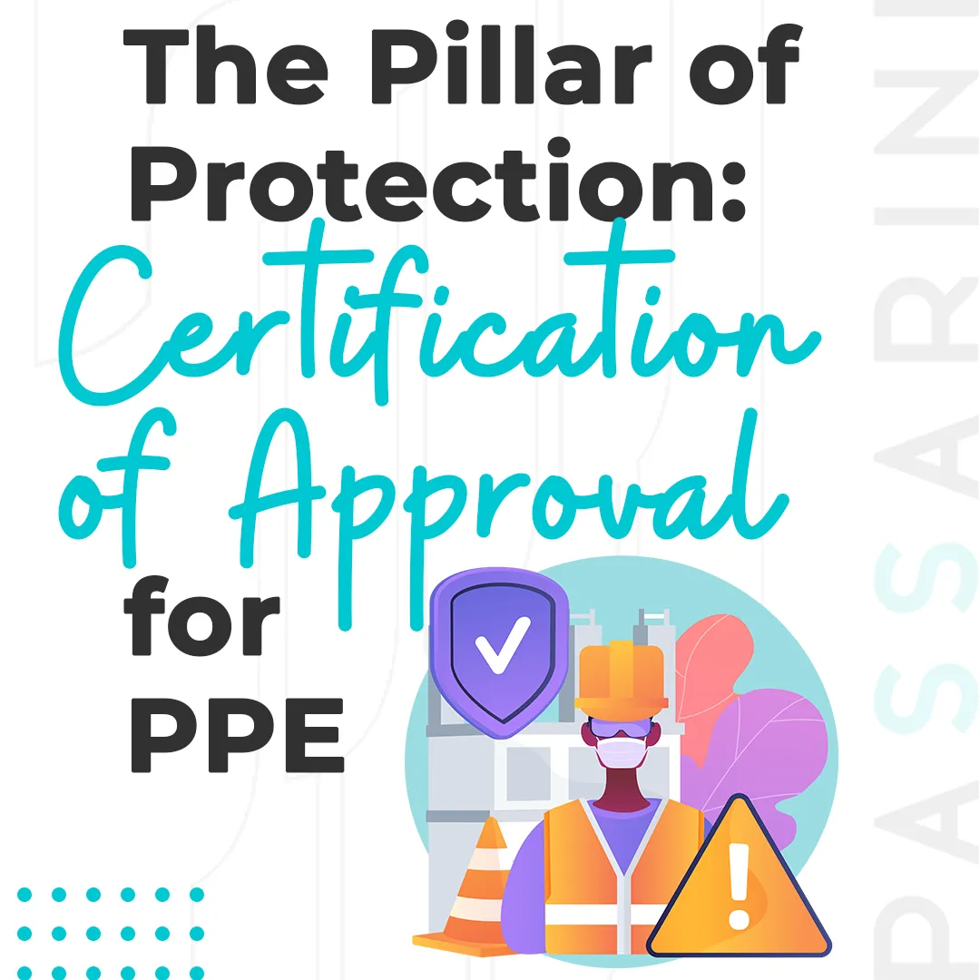 Certification of Approval for PPE: The Cornerstone of Workplace Safety