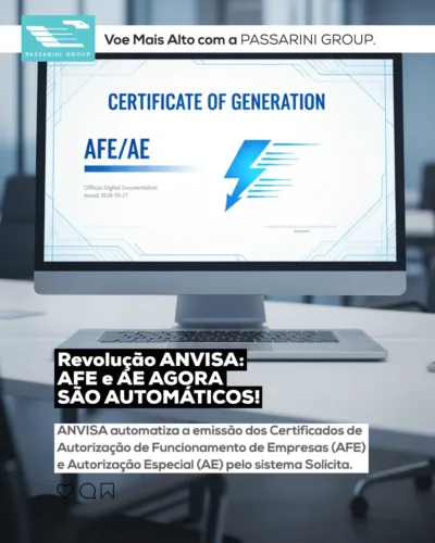 Feed – NOTÍCIA – Passarini Group 2_AFE_AE copiar ANVISA: Emissão Automática de AFE e AE pelo Solicita | Impacto e Oportunidades